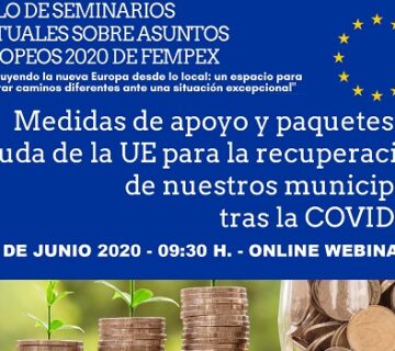 Seminario virtual 5: Medidas de apoyo y paquete de ayudas europeas para la recuperación de nuestros municipios tras la COVID-19