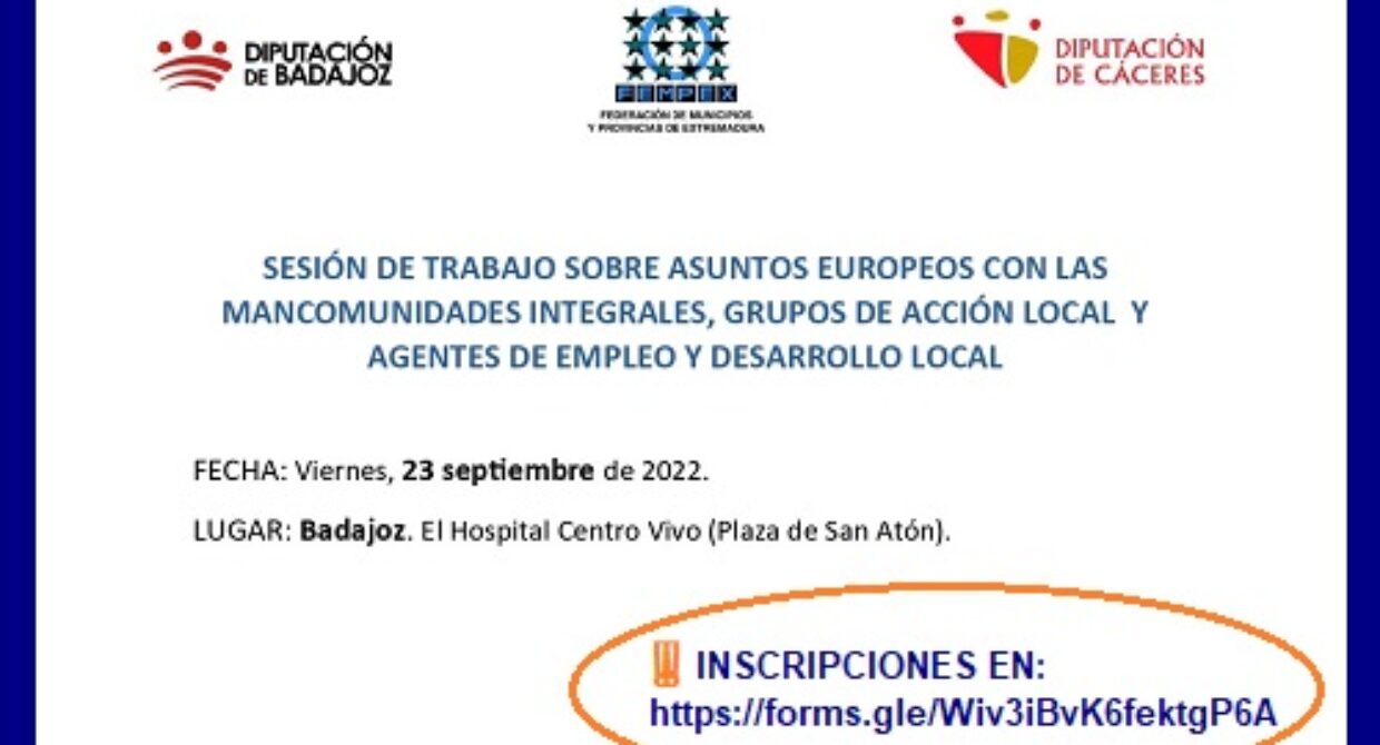 Badajoz, 23 septiembre | Sesión de Trabajo sobre Asuntos Europeos con Mancomunidades, Grupos de Acción Local y AEDL de la provincia