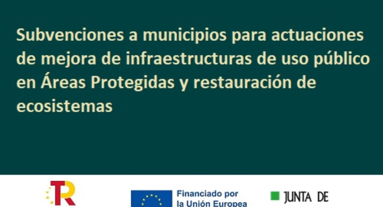 Ayudas 2023 a municipios para actuaciones de mejora de infraestructuras de uso público en Áreas Protegidas y restauración de ecosistemas | PRTR
