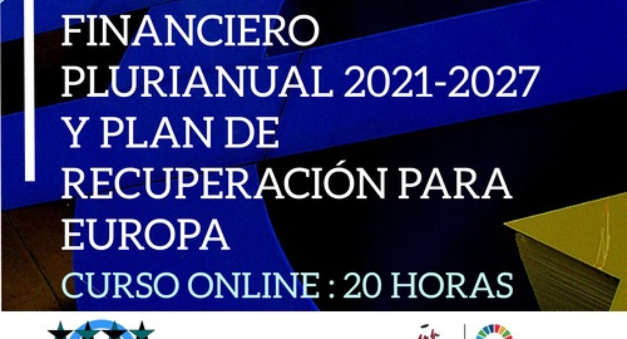 Abierto el plazo de inscripción en el curso online «Nuevo Marco Financiero Plurianual 2021-2027 y Plan de Recuperación para Europa»
