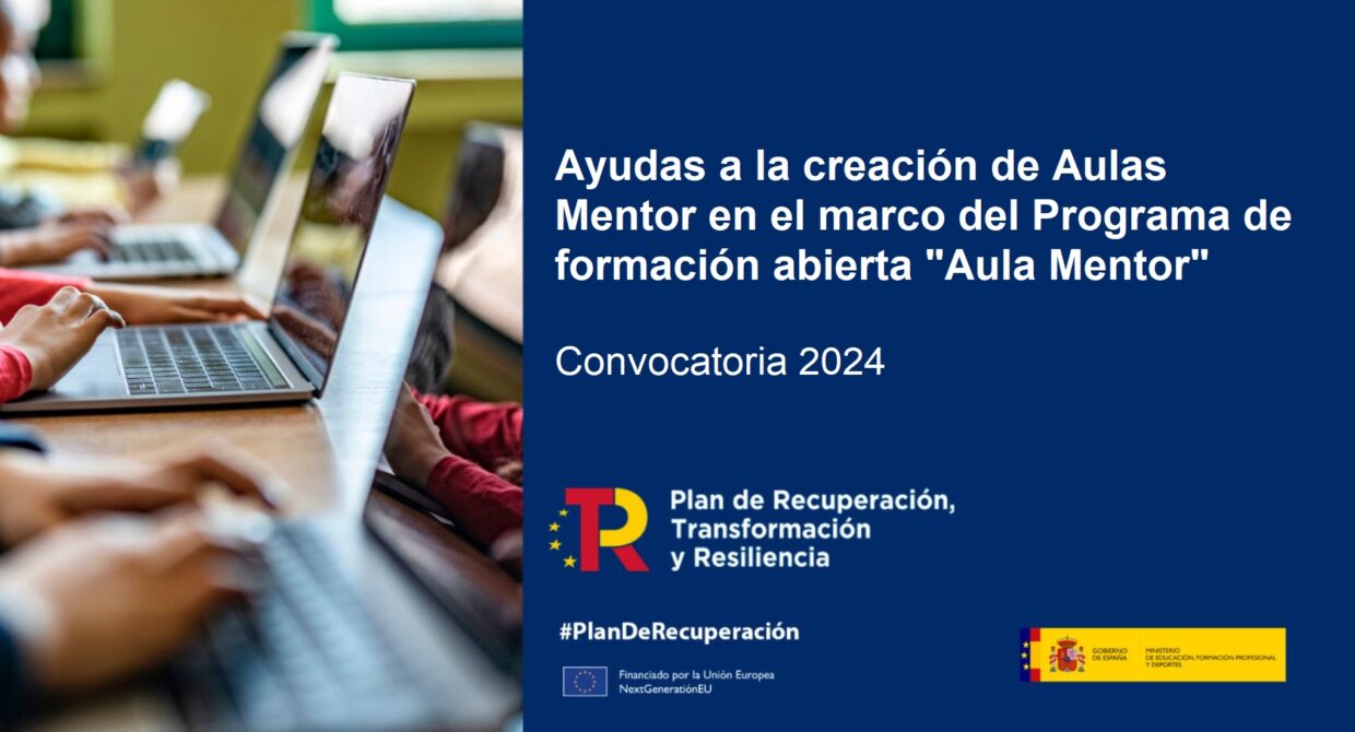 Ayudas 2024 para la creación de Aulas Mentor dependientes del Programa Aula Mentor | PRTR – Next Generation EU